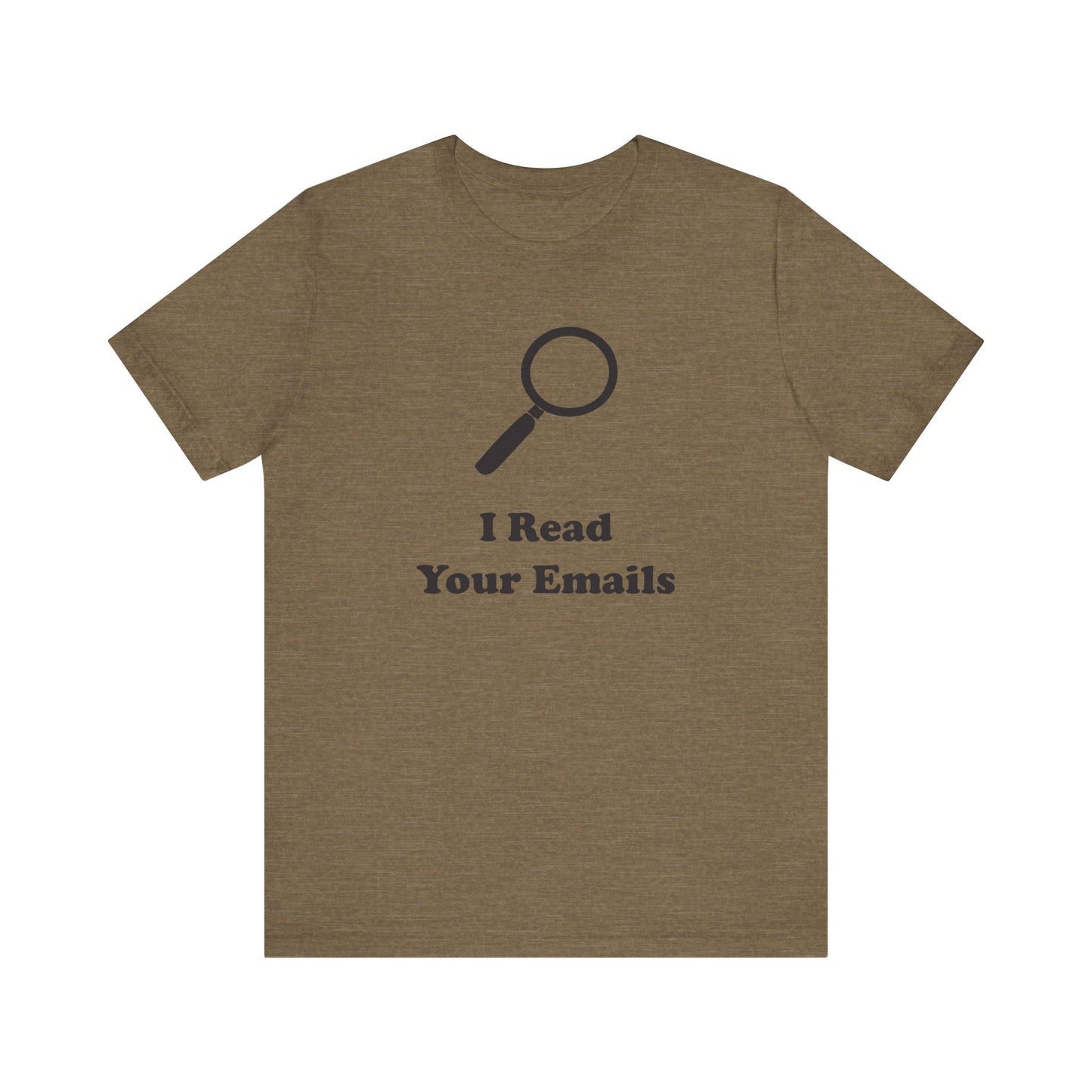 I Read Your Emails - Unisex - Soft Heather T-Shirt