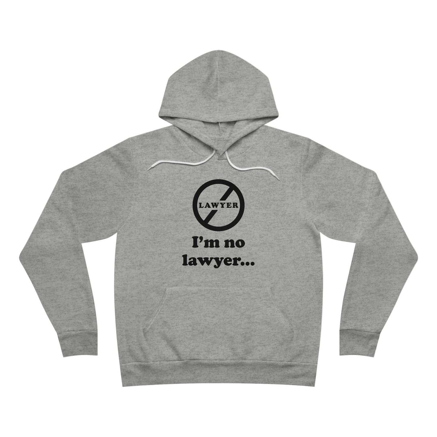 I'm No Lawyer - Unisex - Soft Sweatshirt