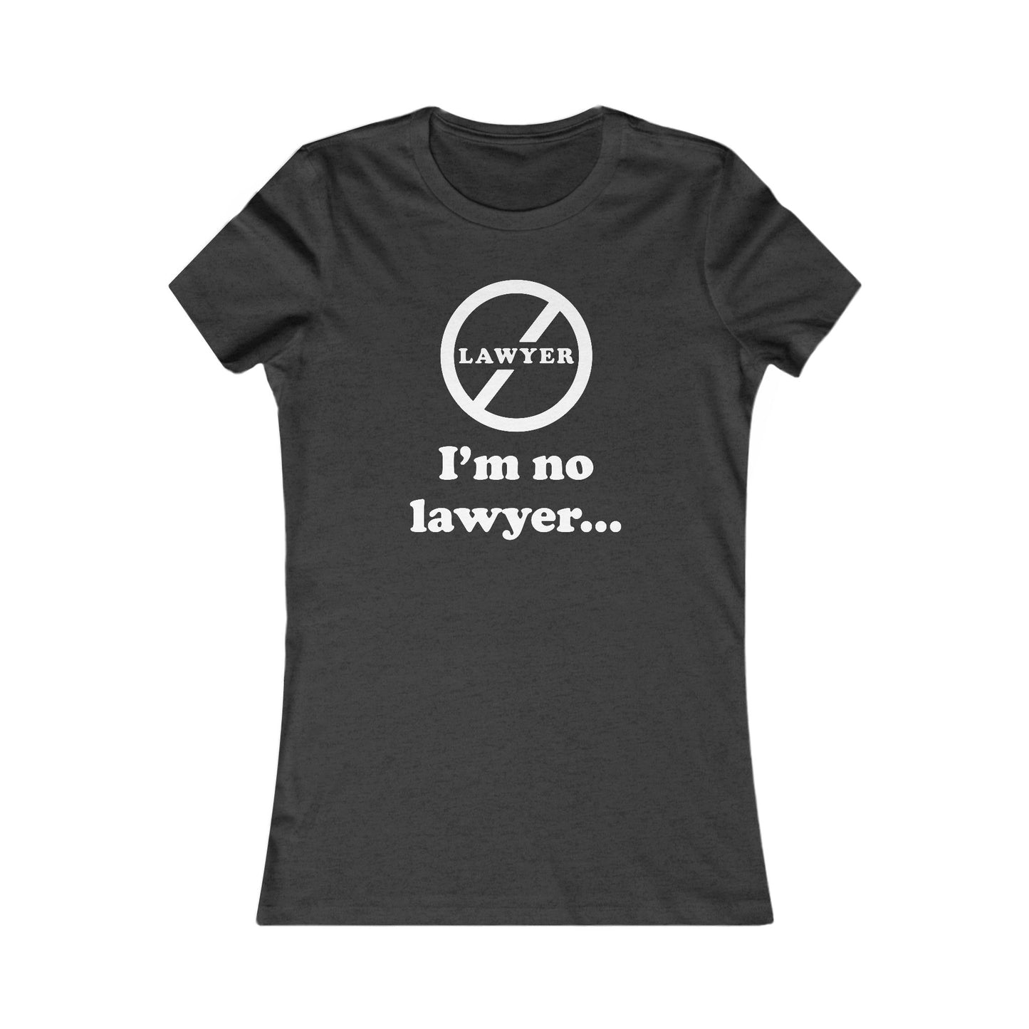 I'm No Lawyer - Women’s - Soft Heather T-Shirt