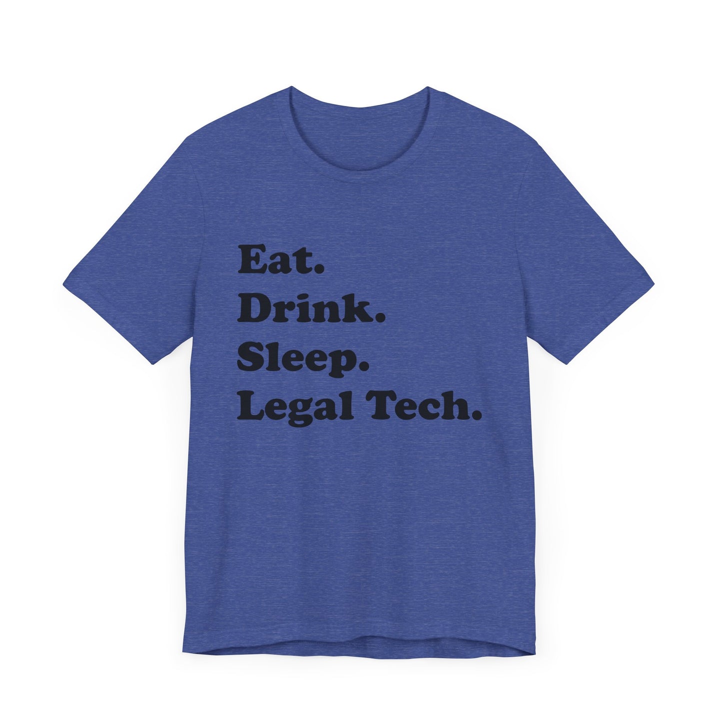 Eat. Drink. Sleep. Legal Tech. - Unisex Soft Heather T-Shirt