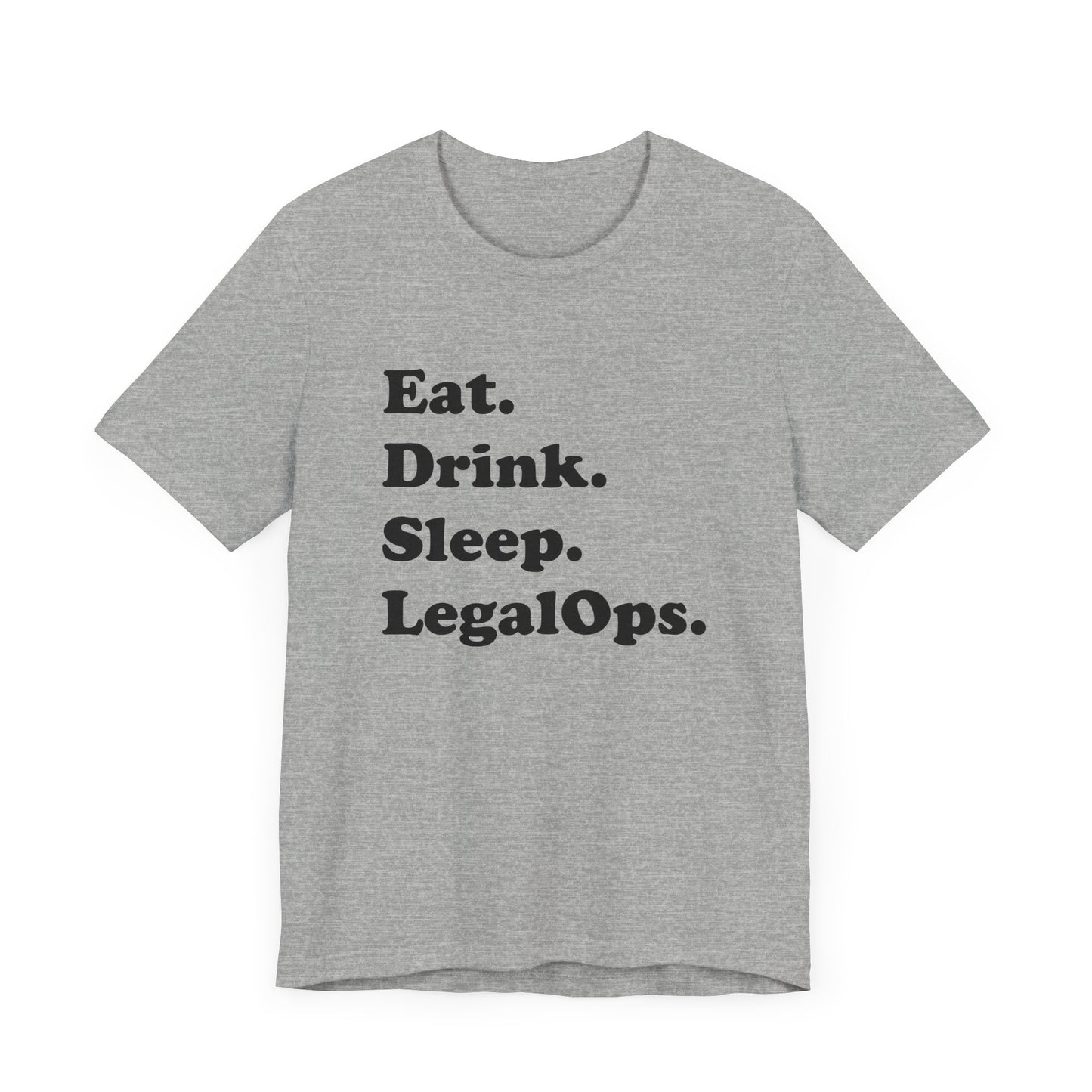 Eat. Drink. Sleep. Legal Ops. - Unisex Soft Heather T-Shirt