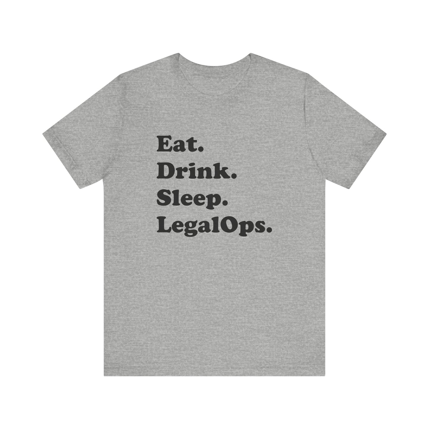 Eat. Drink. Sleep. Legal Ops. - Unisex Soft Heather T-Shirt