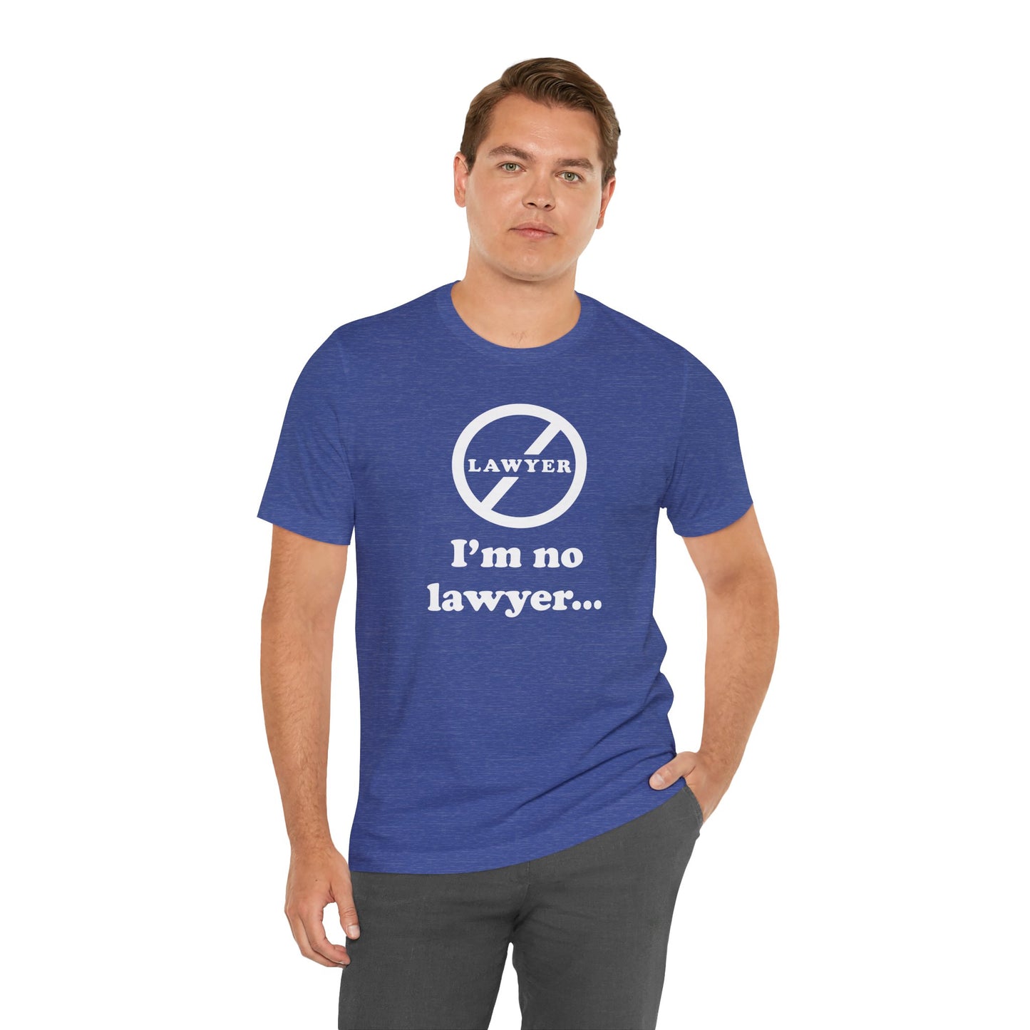 I'm No Lawyer - Unisex - Soft Heather T-Shirt