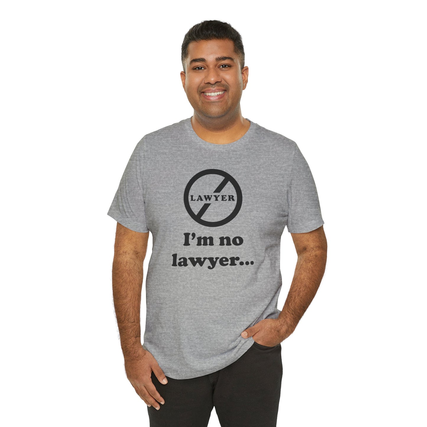I'm No Lawyer - Unisex - Soft Heather T-Shirt