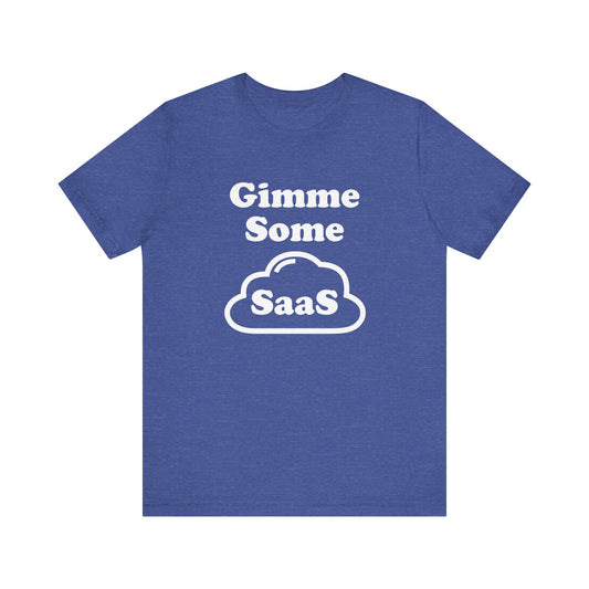 Gimme Some SaaS - Unisex Soft Heather T-Shirt