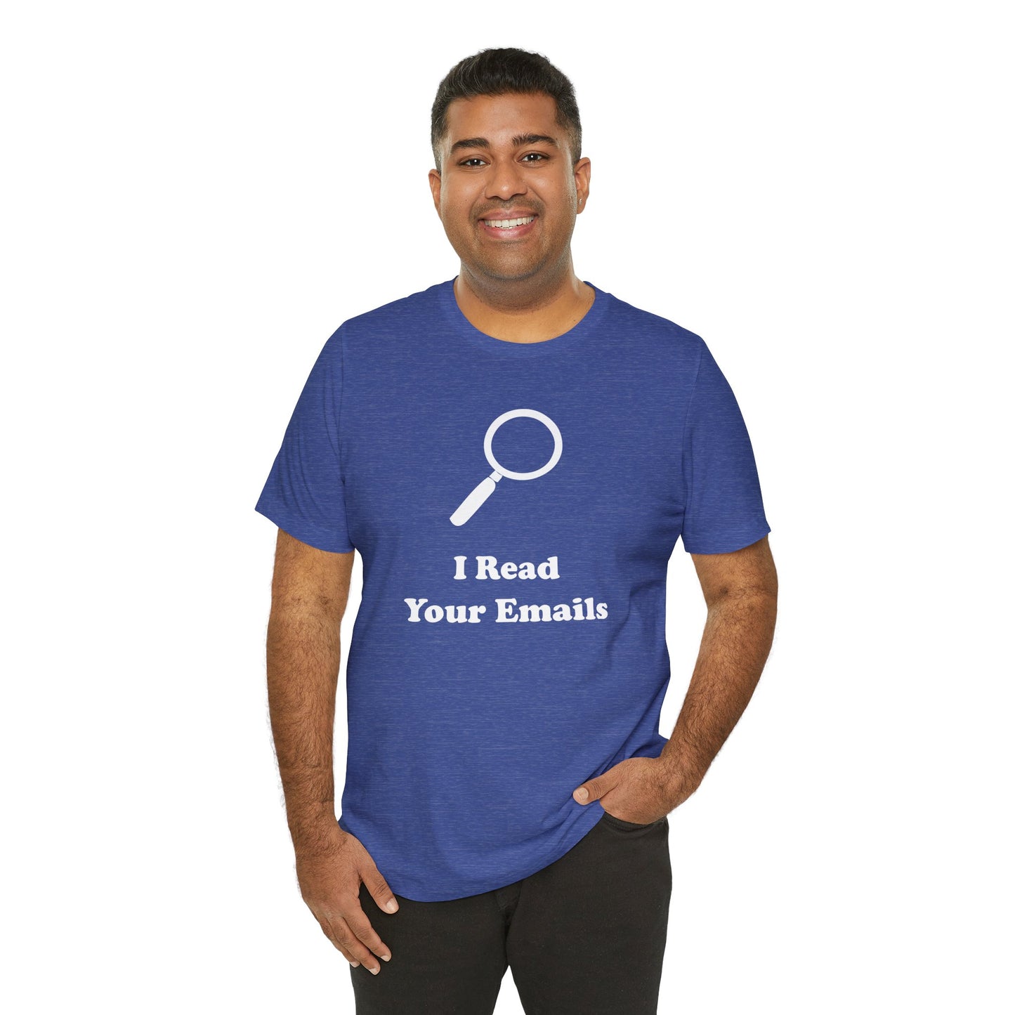 I Read Your Emails - Unisex - Soft Heather T-Shirt