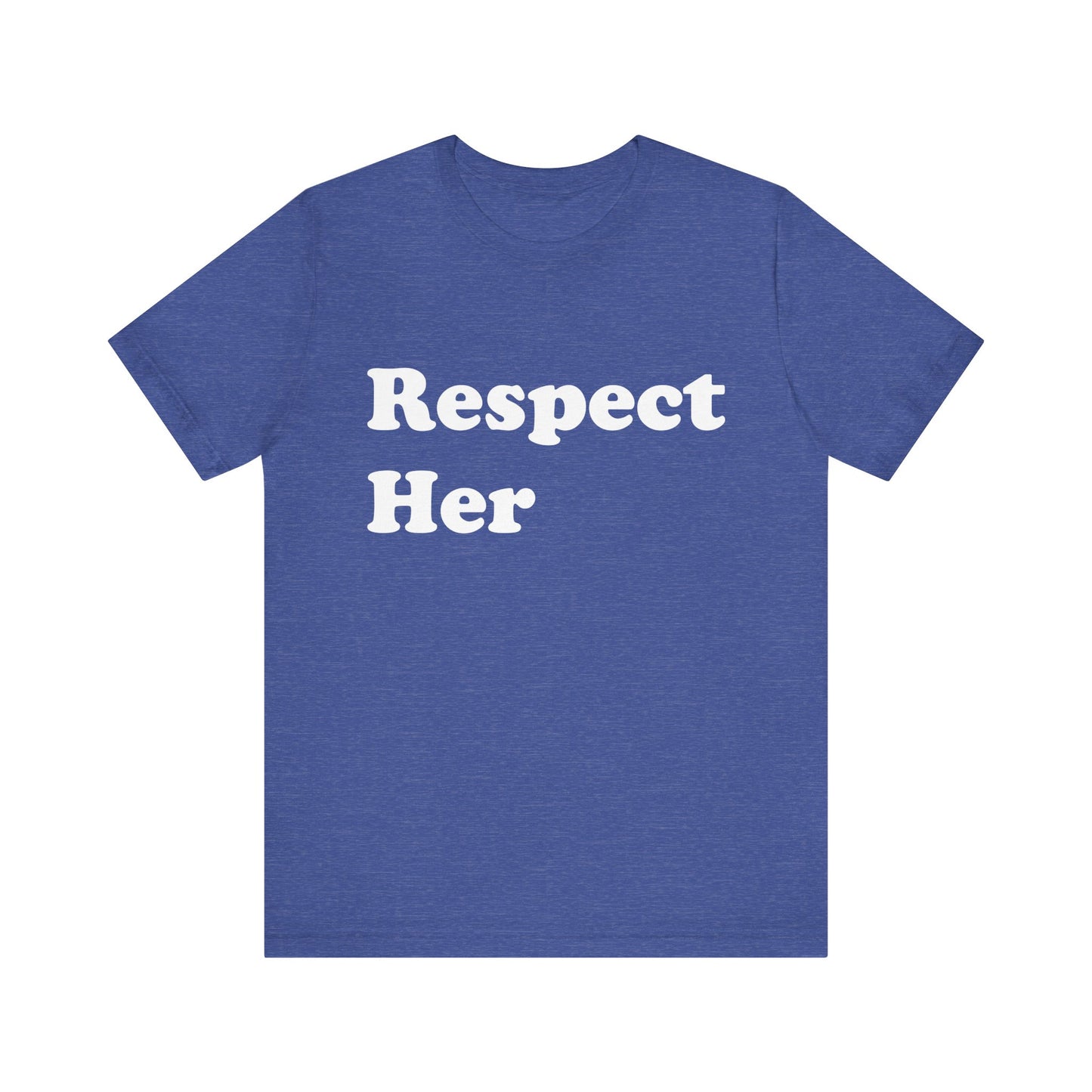 Respect Her - Unisex Soft Heather T-Shirt
