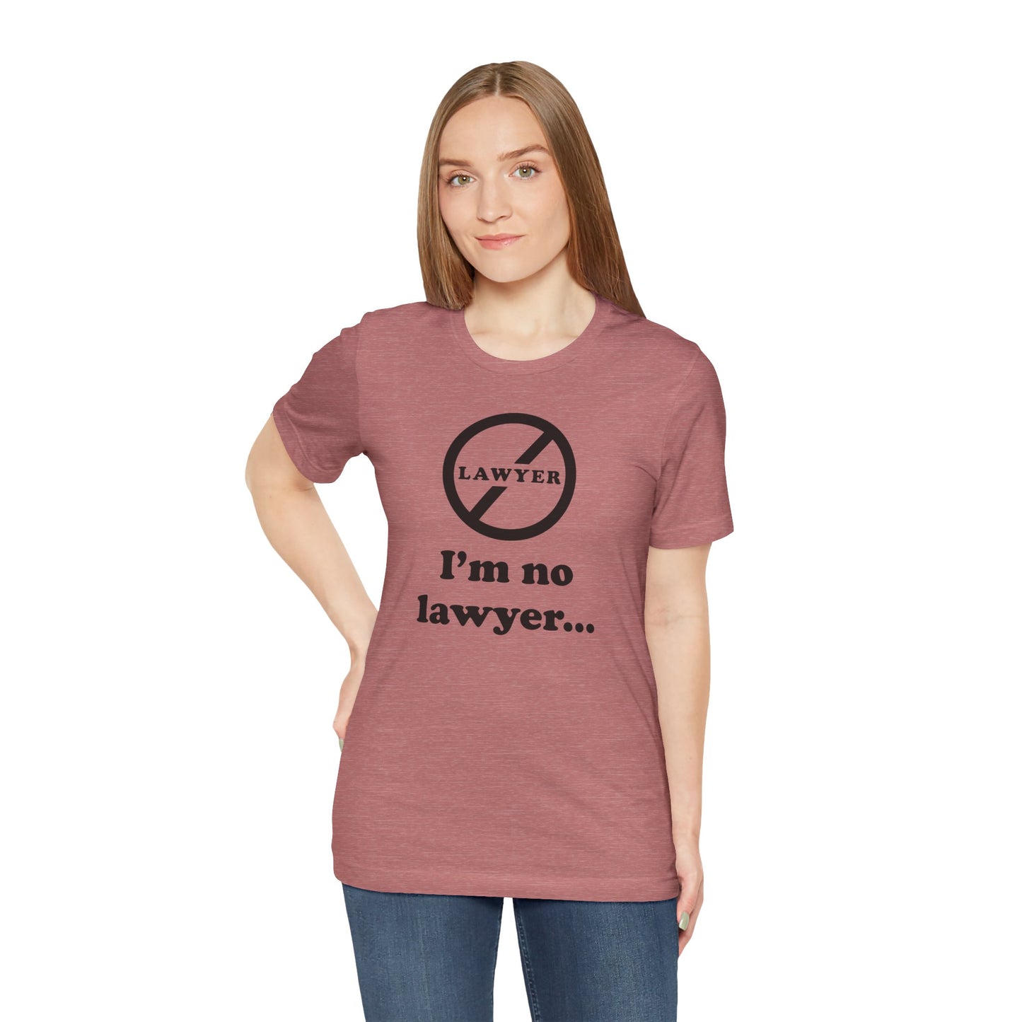 I'm No Lawyer - Unisex - Soft Heather T-Shirt