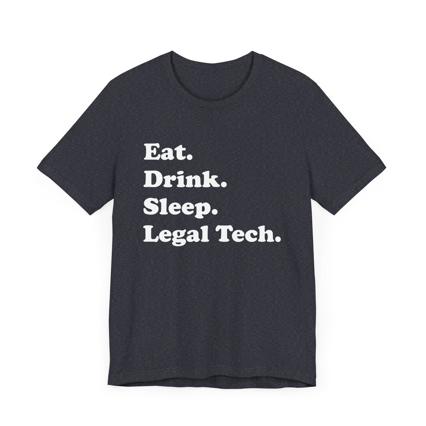 Eat. Drink. Sleep. Legal Tech. - Unisex Soft Heather T-Shirt
