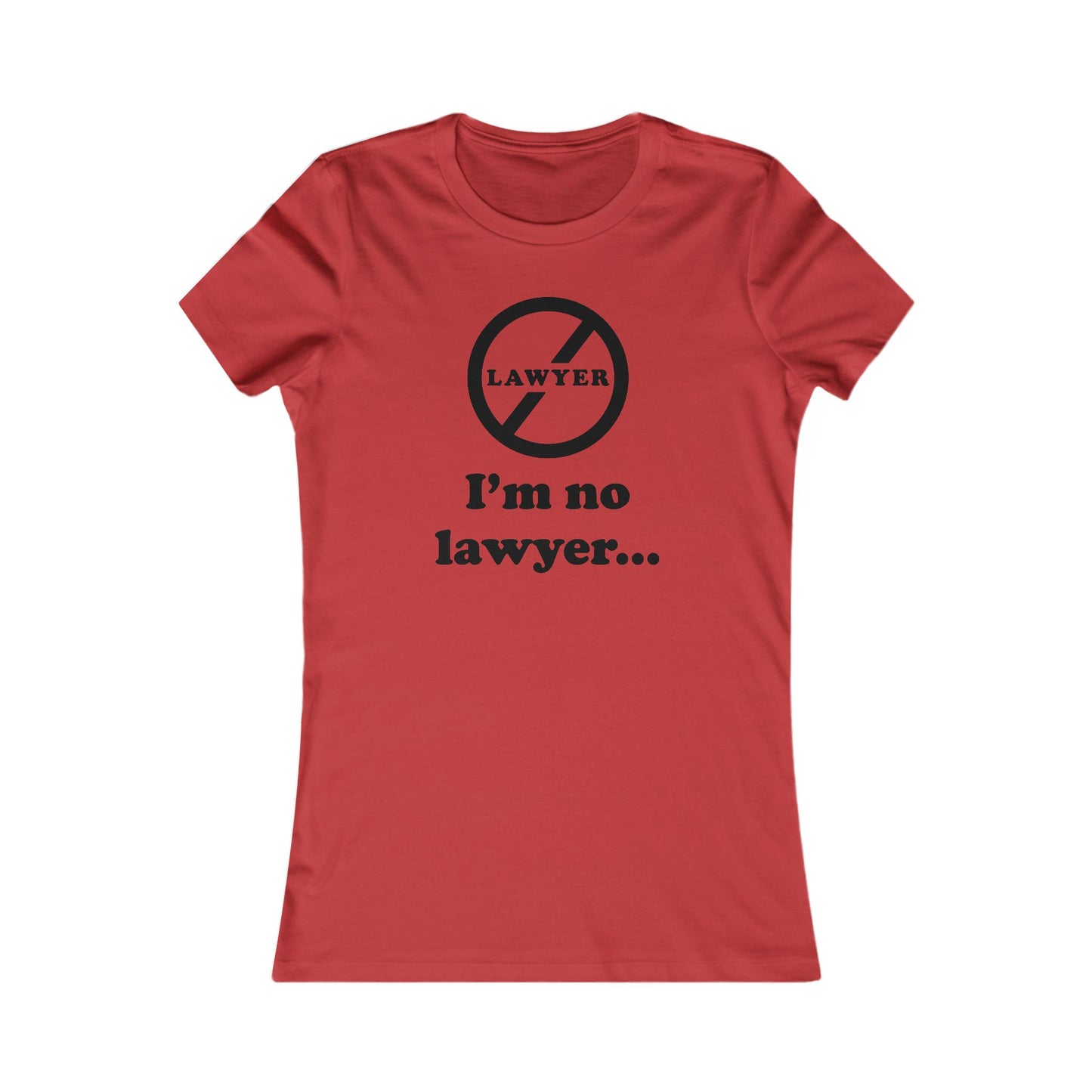 I'm No Lawyer - Women’s - Soft Heather T-Shirt