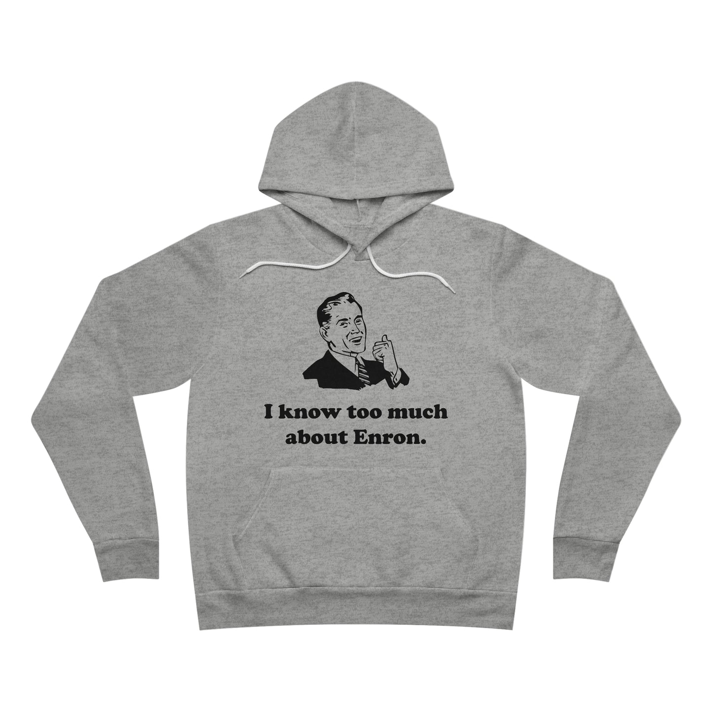 I Know Too Much About Enron - Unisex Soft Sweatshirt