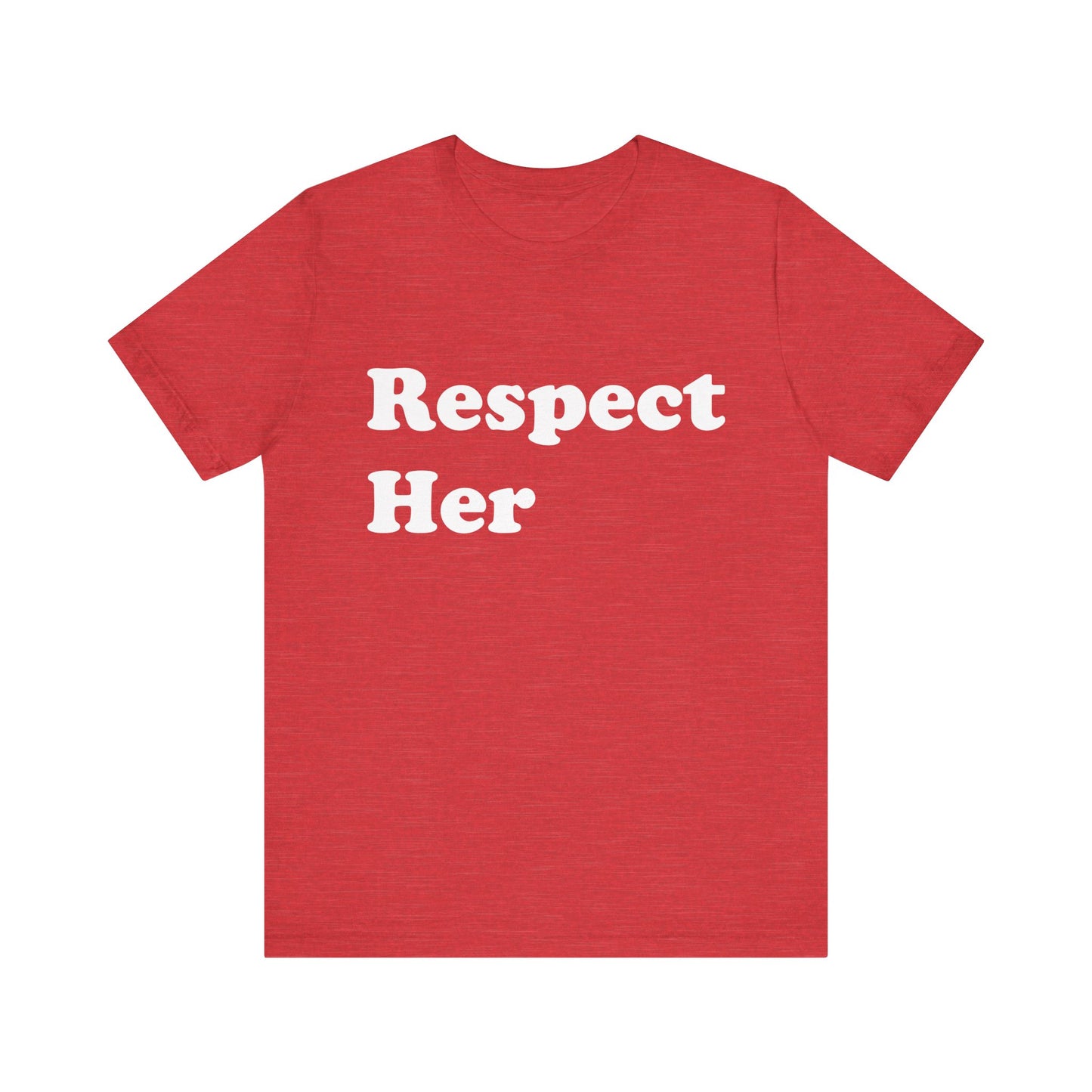 Respect Her - Unisex Soft Heather T-Shirt
