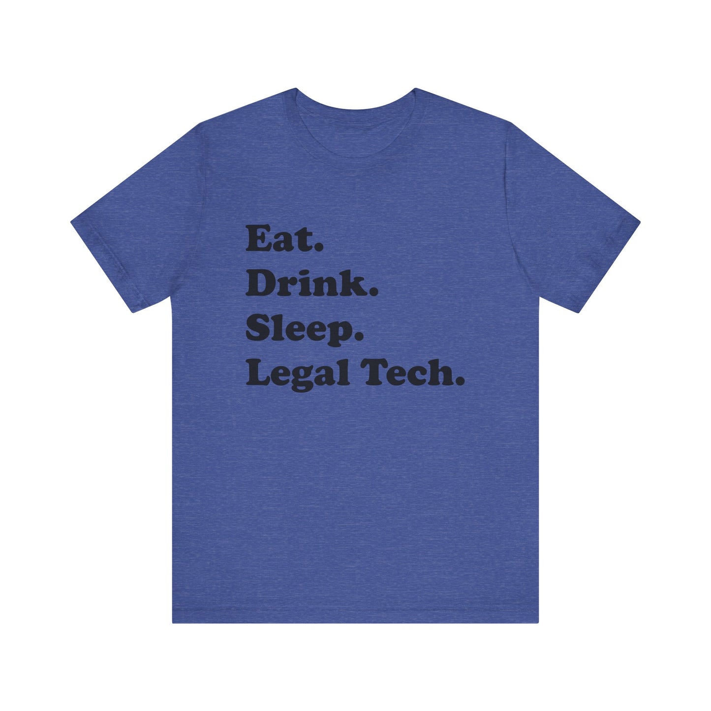 Eat. Drink. Sleep. Legal Tech. - Unisex Soft Heather T-Shirt