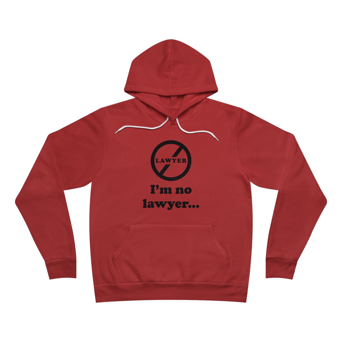 I'm No Lawyer - Unisex - Soft Sweatshirt