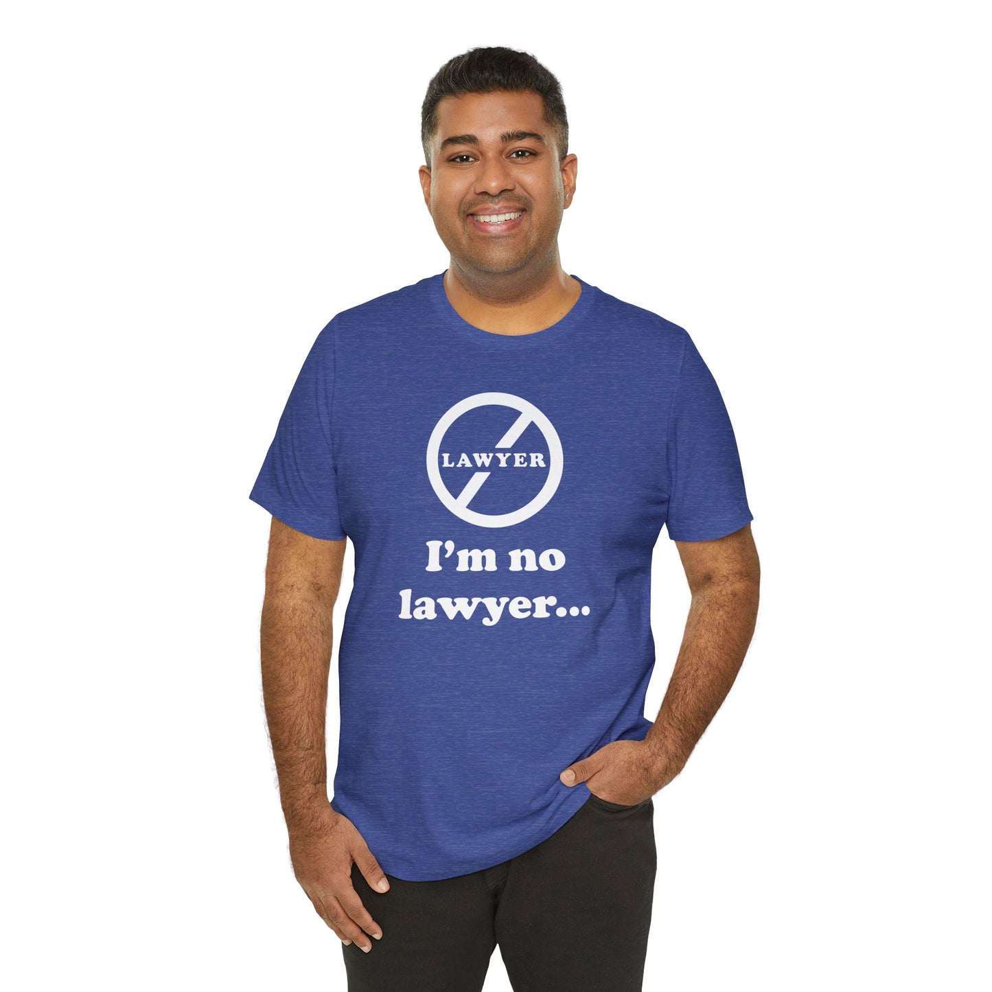 I'm No Lawyer - Unisex - Soft Heather T-Shirt