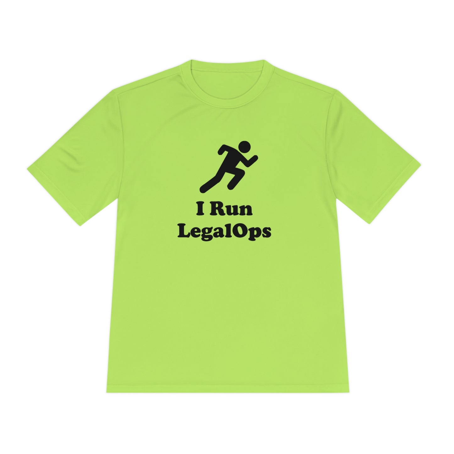 I Run LegalOps - Unisex Moisture Wicking Tee