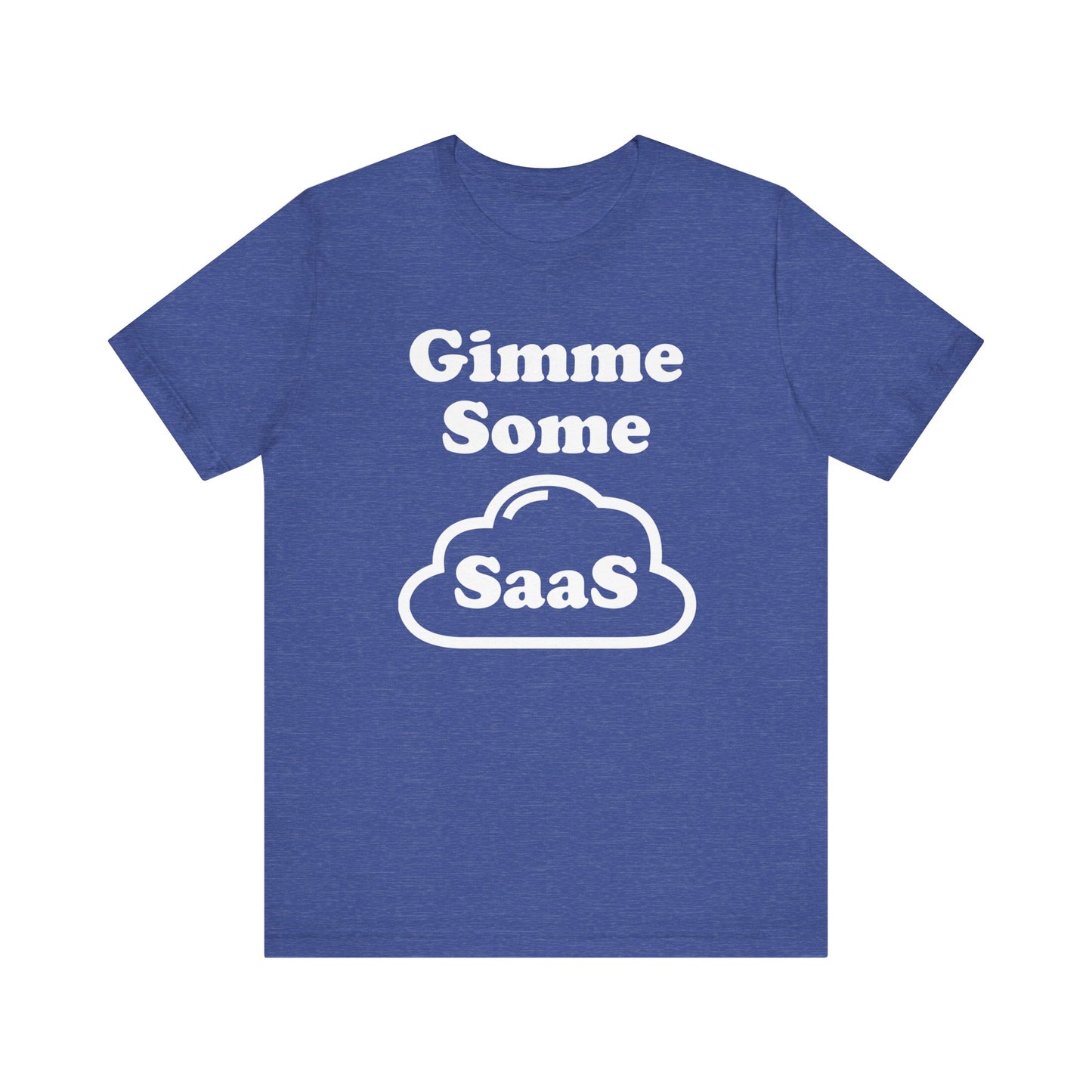 Gimme Some SaaS - Unisex Soft Heather T-Shirt