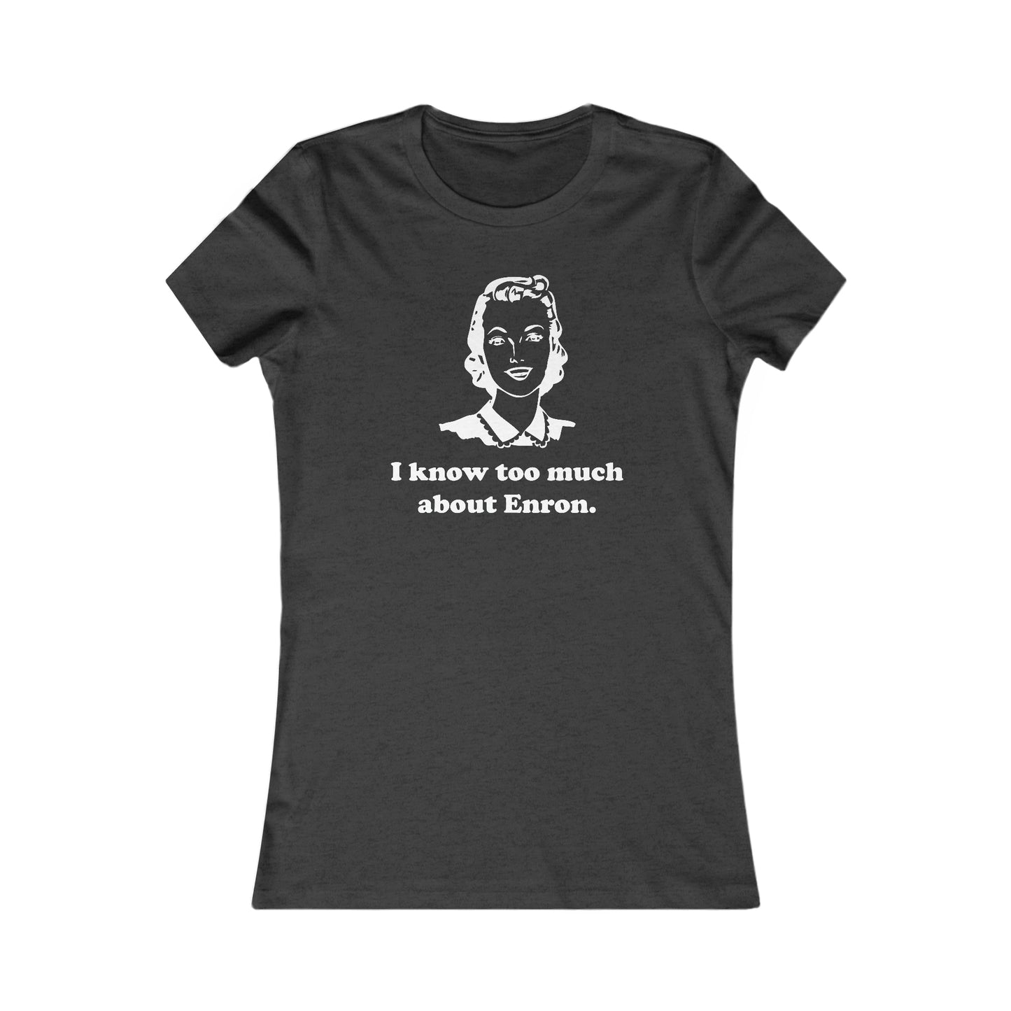 I Know Too Much About Enron - Women’s - Soft Heather T-Shirt