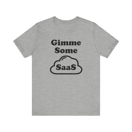 Gimme Some SaaS - Unisex Soft Heather T-Shirt