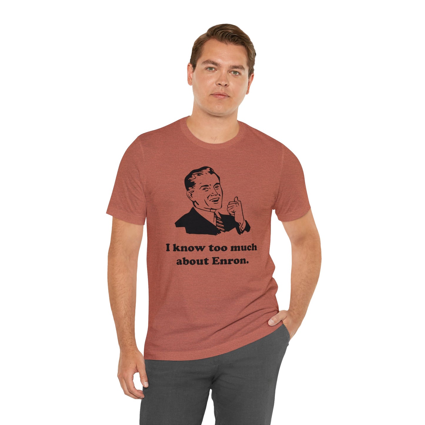 I know too much about Enron - Unisex - Soft Heather T-Shirt