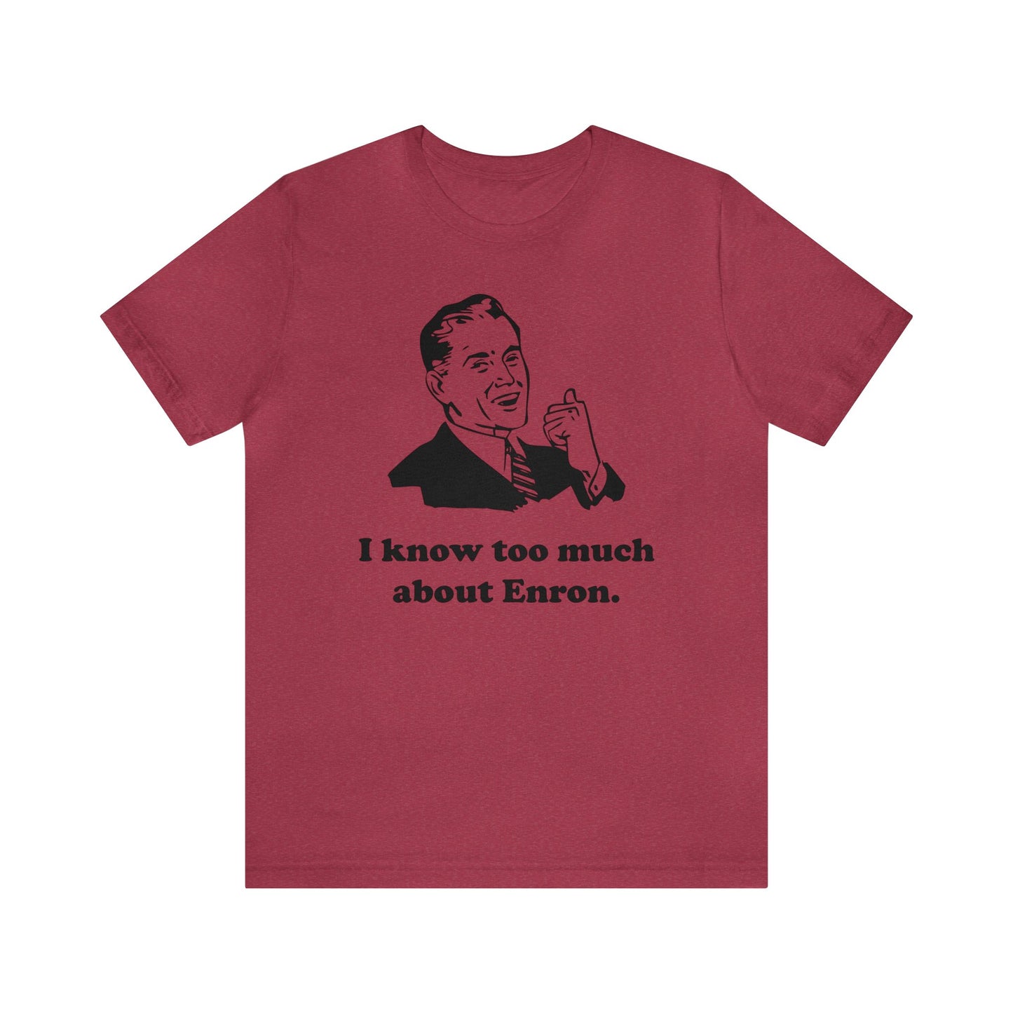 I know too much about Enron - Unisex - Soft Heather T-Shirt