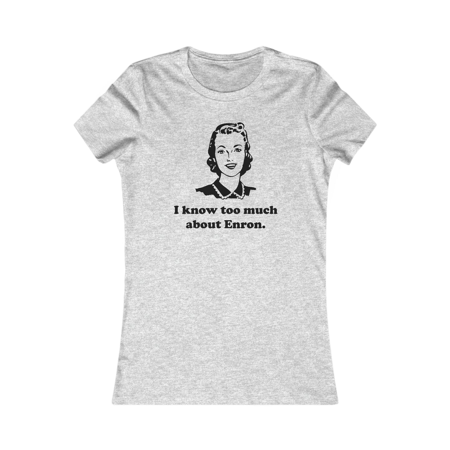 I Know Too Much About Enron - Women’s - Soft Heather T-Shirt