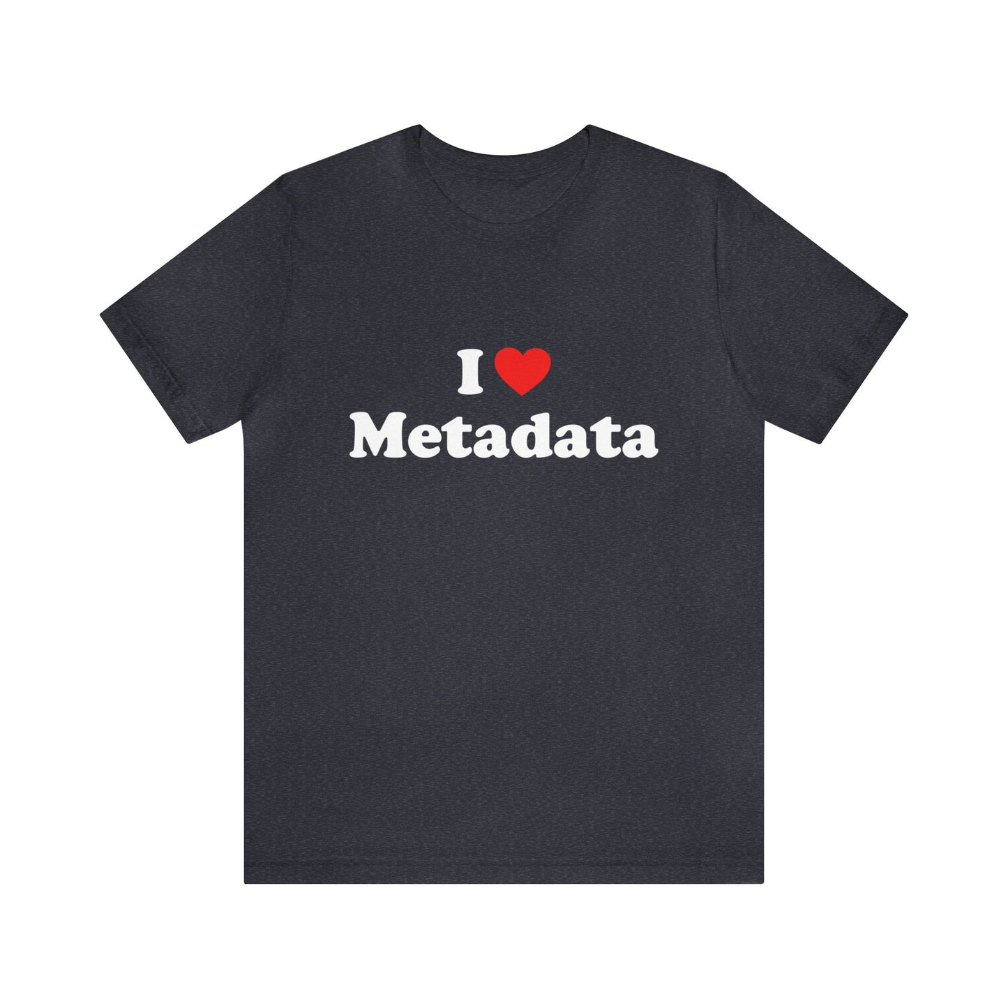 I Heart Metadata - Unisex - Soft Heather T-Shirt