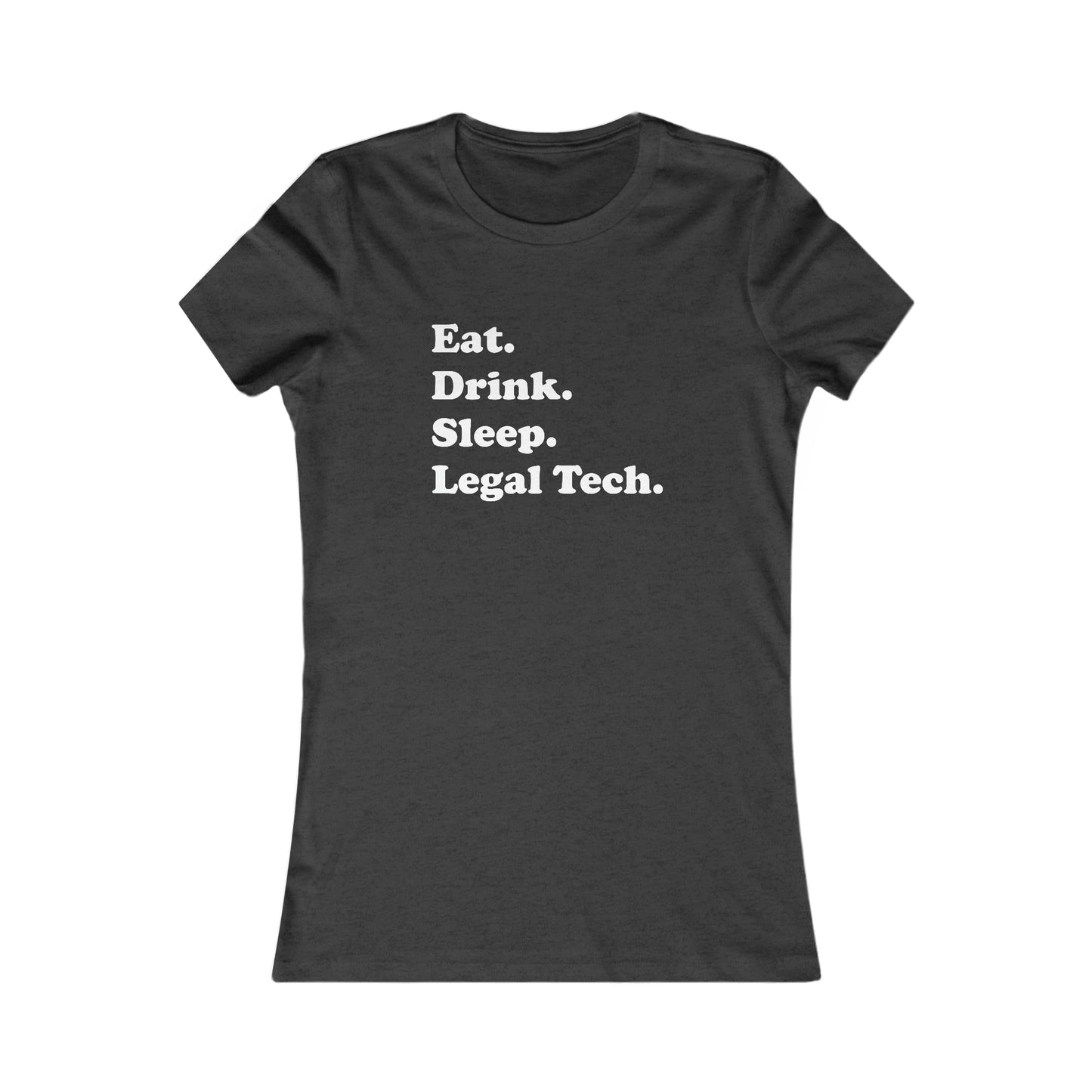 Eat. Drink. Sleep. Legal Tech. - Women's - Soft Heather T-Shirt