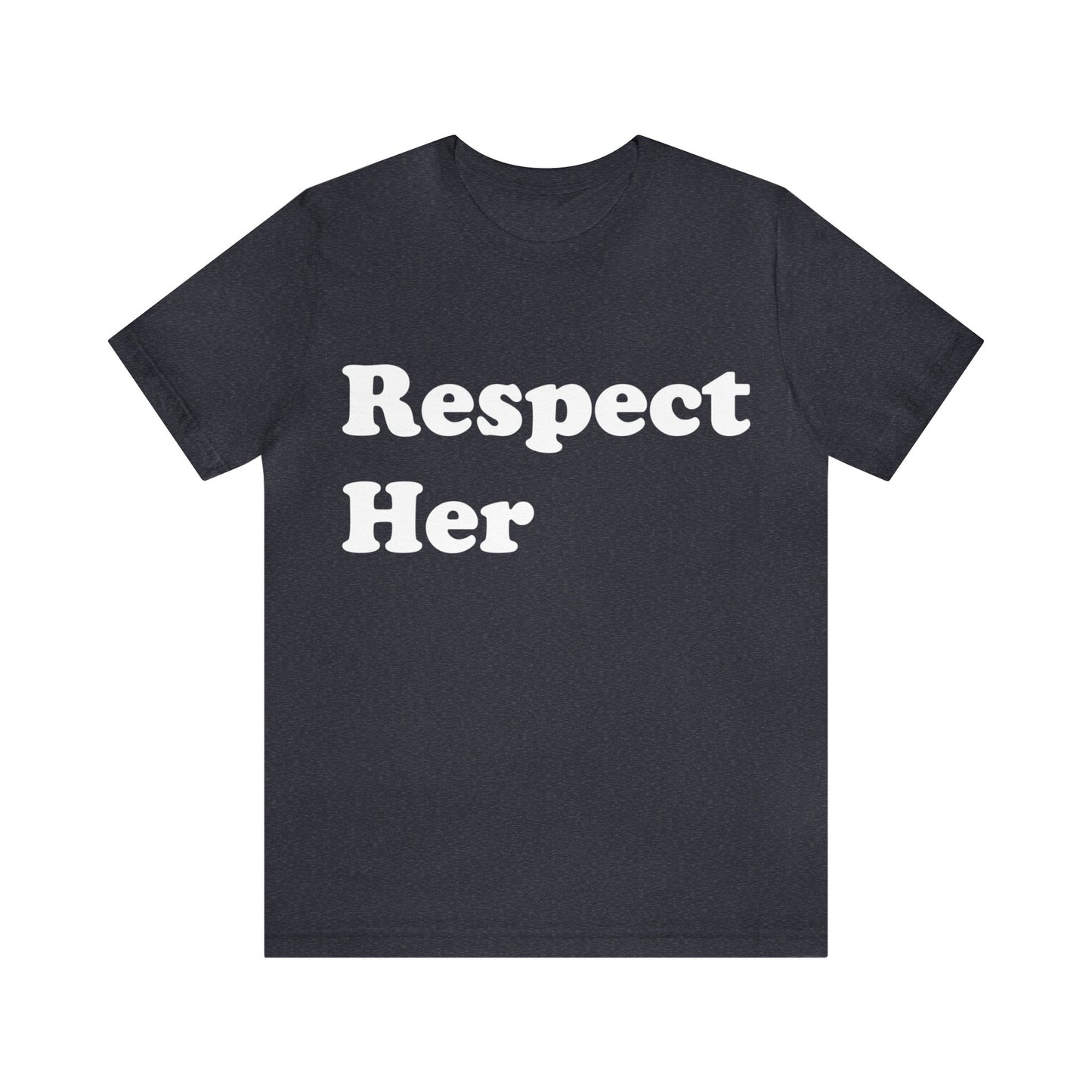 Respect Her - Unisex Soft Heather T-Shirt