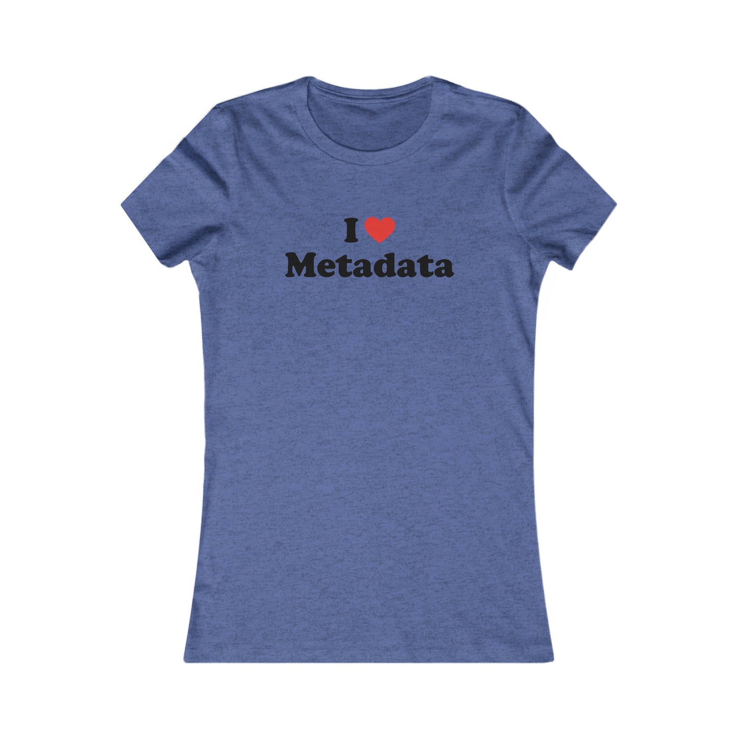 I Heart Metadata - Women’s - Soft Heather T-Shirt