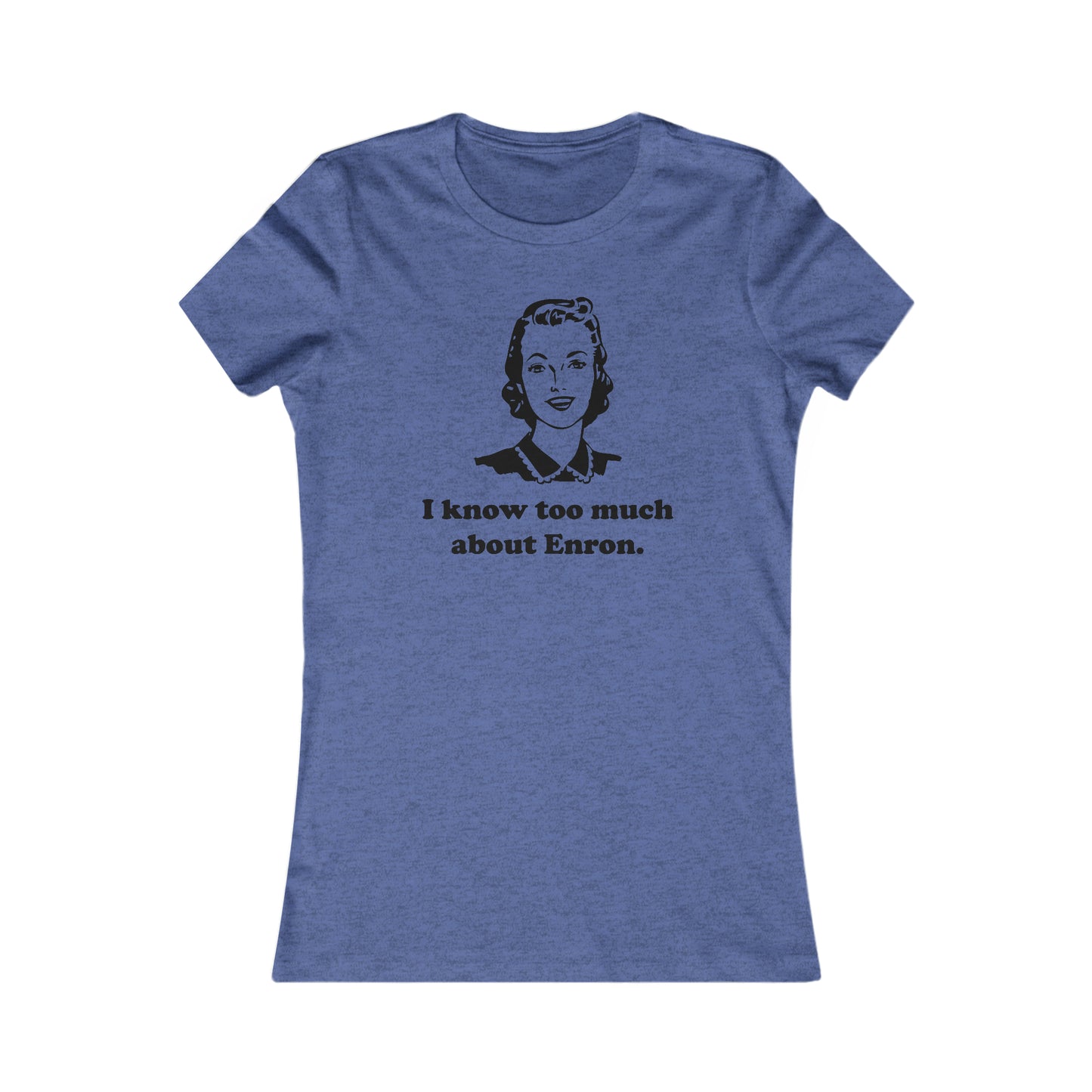 I Know Too Much About Enron - Women’s - Soft Heather T-Shirt