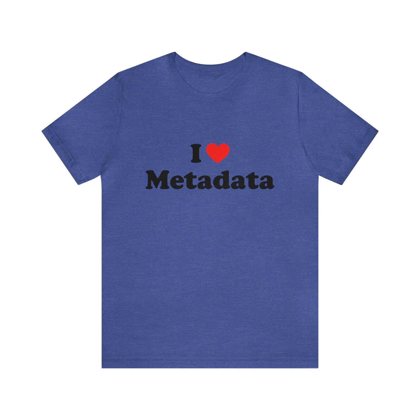 I Heart Metadata - Unisex - Soft Heather T-Shirt